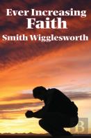 Ever Increasing Faith