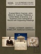 Everest Melvin Hupman, A/K/A Melvin E. Hupman, Petitioner, V. United States Of America. U.S. Supreme Court Transcript Of Record With Supporting Pleadings