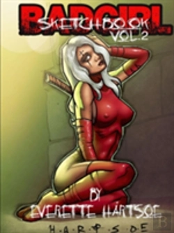 Bertrand.pt - Everette Hartsoe'S Badgirl Sketchbook Vol.2