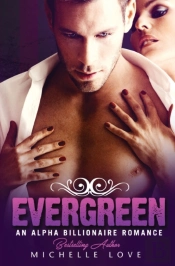 Evergreen: An Alpha Billionaire Romance