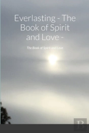 Everlasting - The Book Of Spirit And Love -