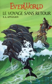 Everworld Tome 3 ; Le Voyage Sans Retour