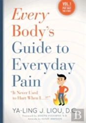 Every Body'S Guide To Everyday Pain
