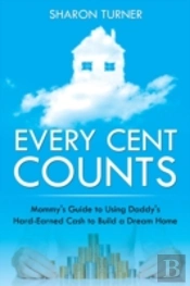 Every Cent Counts: Mommy'S Guide To Usin