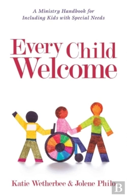 Bertrand.pt - Every Child Welcome Â€“ A Ministry Handbook For Including Kids With Special Needs