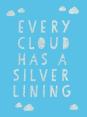 Every Cloud Has A Silver Lining