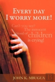 Every Day I Worry More!