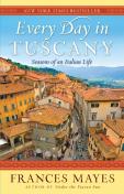 Every Day In Tuscany