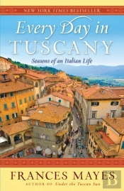 Every Day In Tuscany