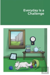 Every Day Is A Challenge