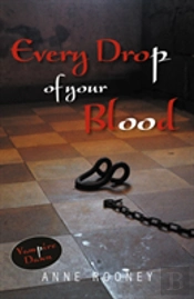 Every Drop Of Your Blood