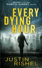 Every Dying Hour: Book 1 Of The Martin A