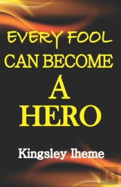 Every Fool Can Become A Hero