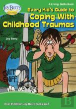 Every Kid'S Guide To Coping With Childhood Traumas