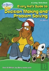 Every Kid'S Guide To Decision Making And Problem Solving
