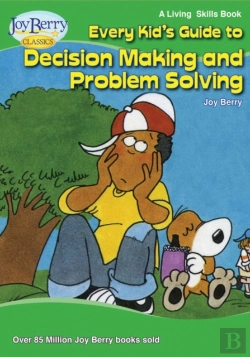 Bertrand.pt - Every Kid'S Guide To Decision Making And Problem Solving