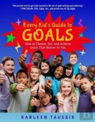 Every Kid'S Guide To Goals
