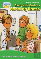Every Kid'S Guide To Handling Illness