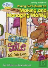 Every Kid'S Guide To Making And Managing Money