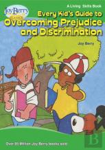Every Kid'S Guide To Overcoming Prejudice And Discrimination