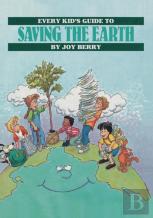 Every Kid'S Guide To Saving The Earth