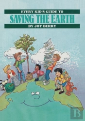Every Kid'S Guide To Saving The Earth