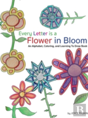 Every Letter Is A Flower In Bloom