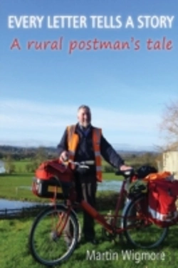 Bertrand.pt - Every Letter Tells A Story: A Rural Postman'S Tale