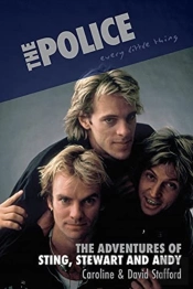 Every Little Thing: The Adventures Of Sting, Stewart And Andy