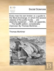Every Man His Own Broker; Or, A Guide To
