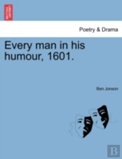 Bertrand.pt - Every Man In His Humour, 1601.