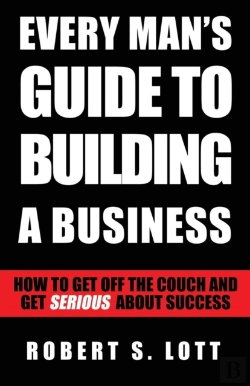 Bertrand.pt - Every Man'S Guide To Building A Business