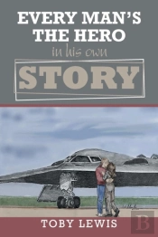 Every Man'S The Hero In His Own Story