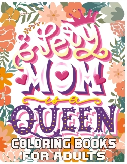 Bertrand.pt - Every Mom Queen Coloring Books For Adults