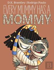 Every Mummy Has A Mommy