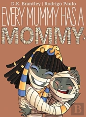 Every Mummy Has A Mommy