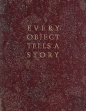 Every Object Tells A Story