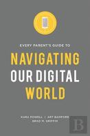 Every Parent'S Guide To Navigating Our Digital World