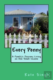 Every Penny: A Family'S Journey Living O