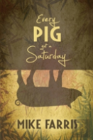 Every Pig'S Got A Saturday