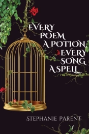 Every Poem A Potion, Every Song A Spell