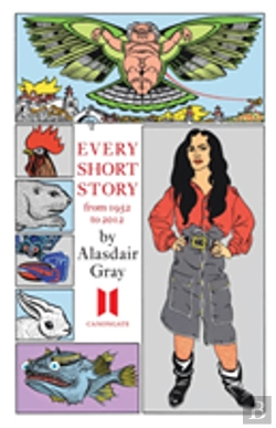 Bertrand.pt - Every Short Story By Alasdair Gray 1952-2012