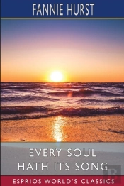 Every Soul Hath Its Song (Esprios Classics)