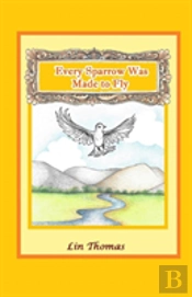 Every Sparrow Was Made To Fly