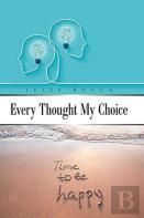 Every Thought My Choice