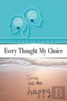 Every Thought My Choice