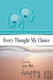 Every Thought My Choice