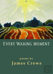 Every Waking Moment