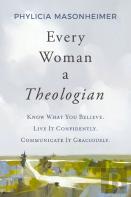 Every Woman A Theologian