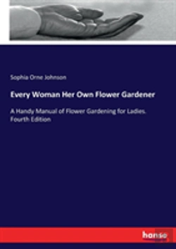 Bertrand.pt - Every Woman Her Own Flower Gardener